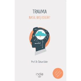 Travma - Nasıl Baş Edilir? - Özkan Güler