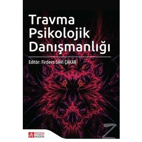 Travma Psikolojik Danışmanlığı - Firdevs Savi Çakar