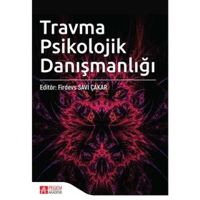 Travma Psikolojik Danışmanlığı - Firdevs Savi Çakar