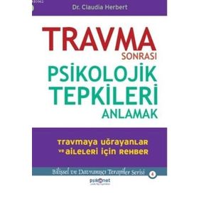 Travma Sonrası Psikolojik Tepkileri Anlamak - Claudia Herbert