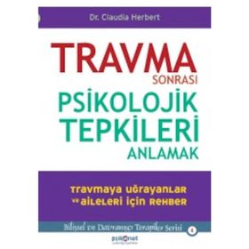 Travma Sonrası Psikolojik Tepkileri Anlamak - Claudia Herbert