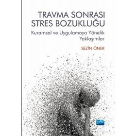 Travma Sonrası Stres Bozukluğu - Sezin Öner