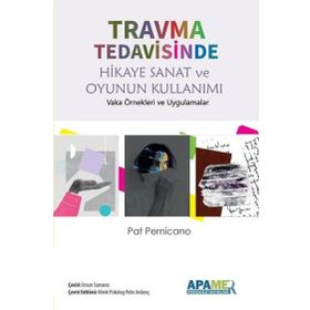 Travma Tedavisinde Hikaye Sanat ve Oyunun Kullanımı - Pat Pernicano