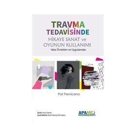 Travma Tedavisinde Hikaye Sanat ve Oyunun Kullanımı - Pat Pernicano