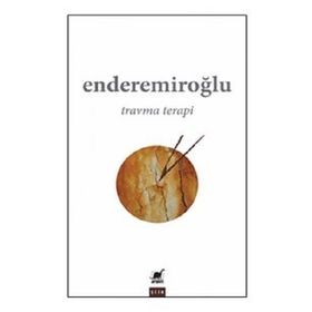Travma Terapi - Ender Emiroğlu - Ayrıntı Yayınları