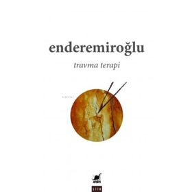 Travma Terapi - Ender Emiroğlu - Ayrıntı Yayınları