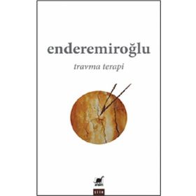 Travma Terapi - Ender Emiroğlu - Ayrıntı Yayınları