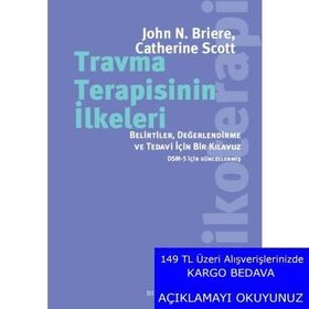Travma Terapisinin İlkeleri - Catherine Scott John N. Briere John N. Briere
