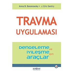 Travma Uygulaması - Stabilizasyon ve İyileşme için Araçlar - Anna B. Baranowsky