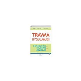 Travma Uygulaması - Stabilizasyon ve İyileşme için Araçlar - Anna B. Baranowsky