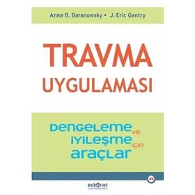 Travma Uygulaması - Stabilizasyon ve İyileşme için Araçlar - Anna B. Baranowsky