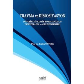 Travma ve Dissosiyasyon - Erdinç Öztürk