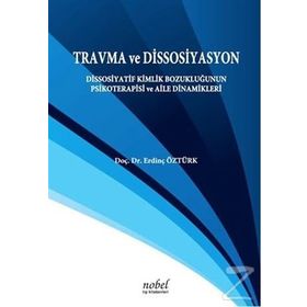 Travma ve Dissosiyasyon - Erdinç Öztürk