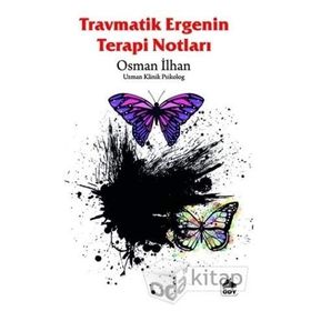 Travmatik Ergenin Terapi Notları- Osman İlhan