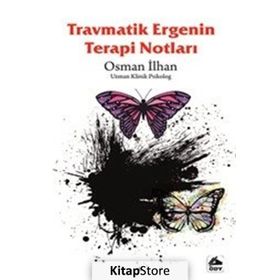 Travmatik Ergenin Terapi Notları- Osman İlhan