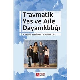 Travmatik Yas ve Aile Dayanıklığı - Pegem Yayınları