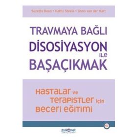 Travmaya Bağlı Disosiyasyon ile Başaçıkmak Suzette Boon