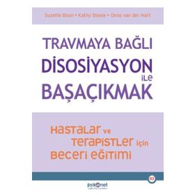 Travmaya Bağlı Disosiyasyon ile Başaçıkmak Suzette Boon