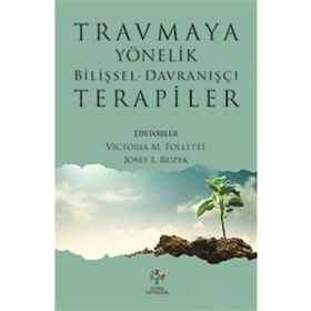 Travmaya Yönelik Bilişsel Davranışçı Terapiler - Josef I. Ruzek