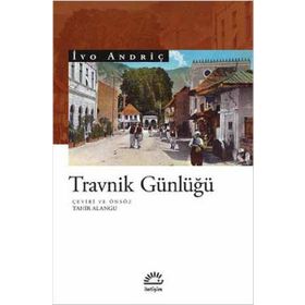 Travnik Günlüğü - İvo Andriç
