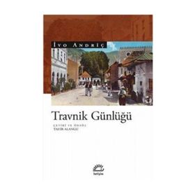 Travnik Günlüğü - İvo Andriç
