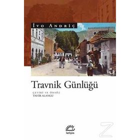 Travnik Günlüğü - İvo Andriç