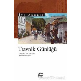Travnik Günlüğü - İvo Andriç