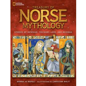 Treasury Of Norse Mythology: Stories Of Introgue, Trickery, Love And Revenge - Donna Jo Napoli