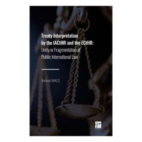 Treaty Interpretation by the IACtHR and the ECtHR - Berkant Akkuş
