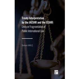 Treaty Interpretation by the IACtHR and the ECtHR - Berkant Akkuş