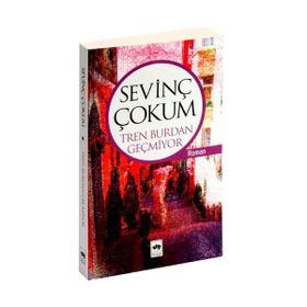 Tren Burdan Geçmiyor - Sevinç Çokum