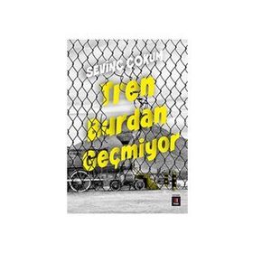 Tren Burdan Geçmiyor - Sevinç Çokum