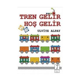 TREN GELIR HOŞ GELIR - ULVIYE ALPAY