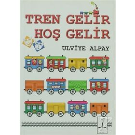 TREN GELIR HOŞ GELIR - ULVIYE ALPAY