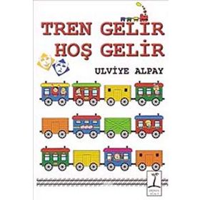 TREN GELIR HOŞ GELIR - ULVIYE ALPAY