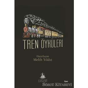 Tren Öyküleri - Melih Yıldız