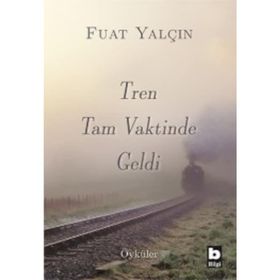 Tren Tam Vaktinde Geldi Bilgi Yayınevi