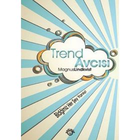 TREND AVCISI BILDIĞIMIZ HER ŞEY YANLIŞ! - GENEL