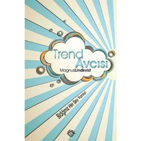 TREND AVCISI BILDIĞIMIZ HER ŞEY YANLIŞ! - GENEL
