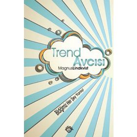 TREND AVCISI BILDIĞIMIZ HER ŞEY YANLIŞ! - GENEL