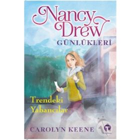 Trendeki Yabancılar - Nancy Drew Günlükleri 2 - Carolyn Keene