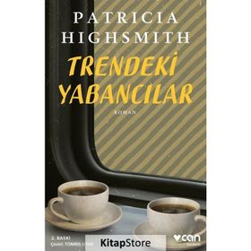 TRENDEKI YABANCILAR - PATRICIA HIGHSMITH