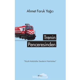 Trenin Penceresinden - Ahmet Faruk Yağcı