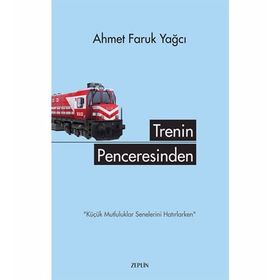 Trenin Penceresinden - Ahmet Faruk Yağcı