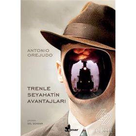 Trenle Seyahatin Avantajları-Antonio Orejudo