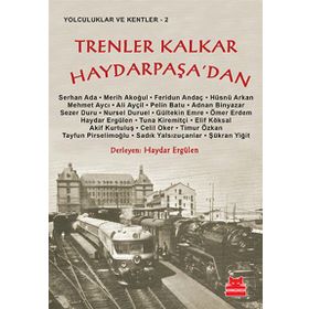 TRENLER KALKAR HAYDARPAŞA'DAN - HAYDAR ERGÜLEN