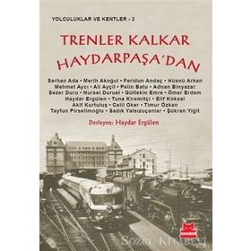 TRENLER KALKAR HAYDARPAŞA'DAN - HAYDAR ERGÜLEN