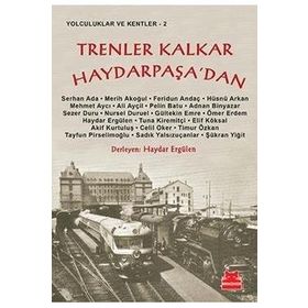TRENLER KALKAR HAYDARPAŞA'DAN - HAYDAR ERGÜLEN