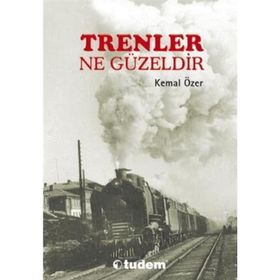 TRENLER NE GÜZELDİR - KEMAL ÖZER
