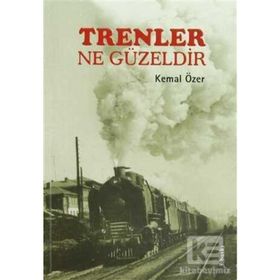 TRENLER NE GÜZELDİR - KEMAL ÖZER